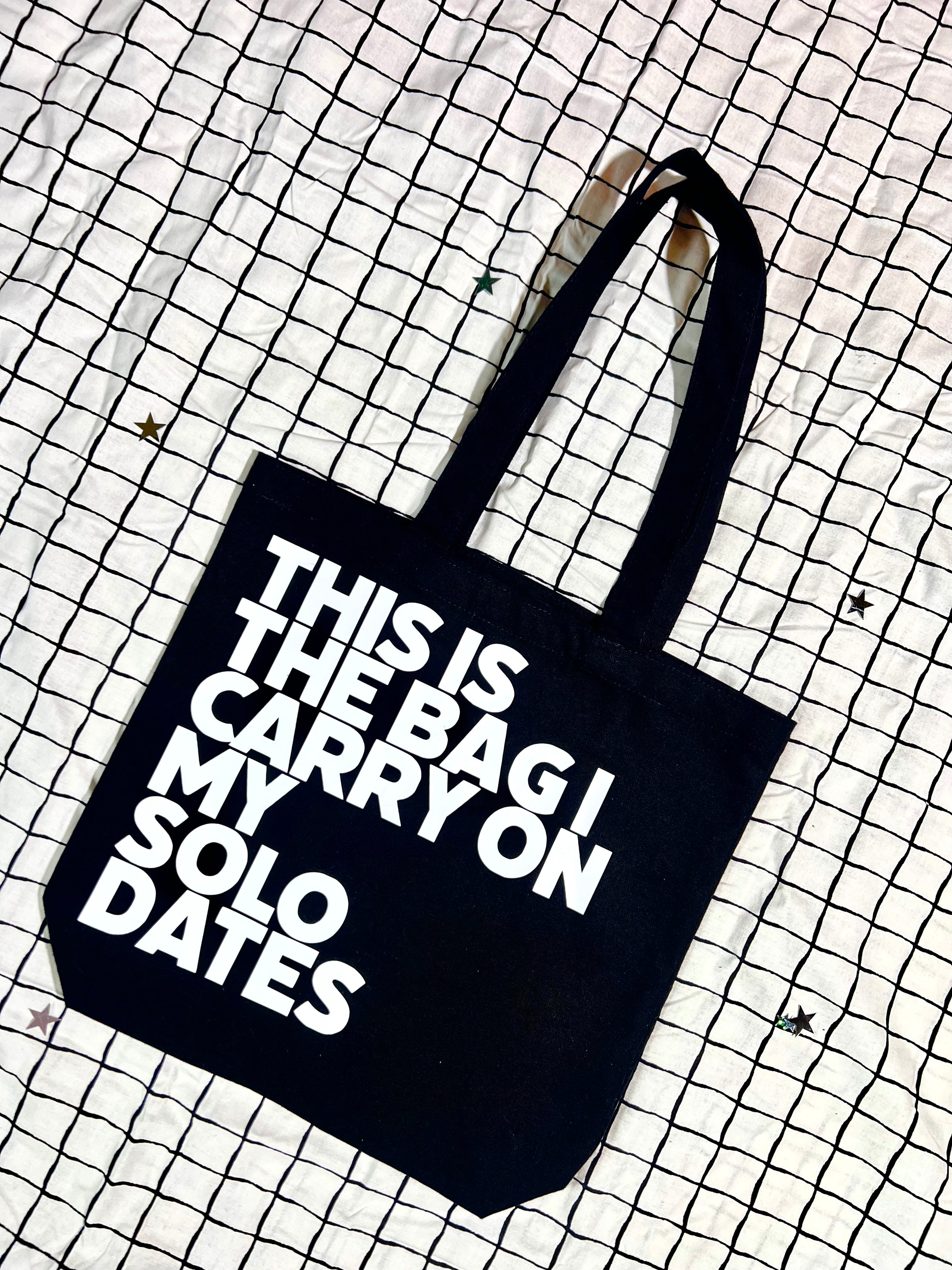 This The Bag I Carry On My Solo Dates Tote Bag