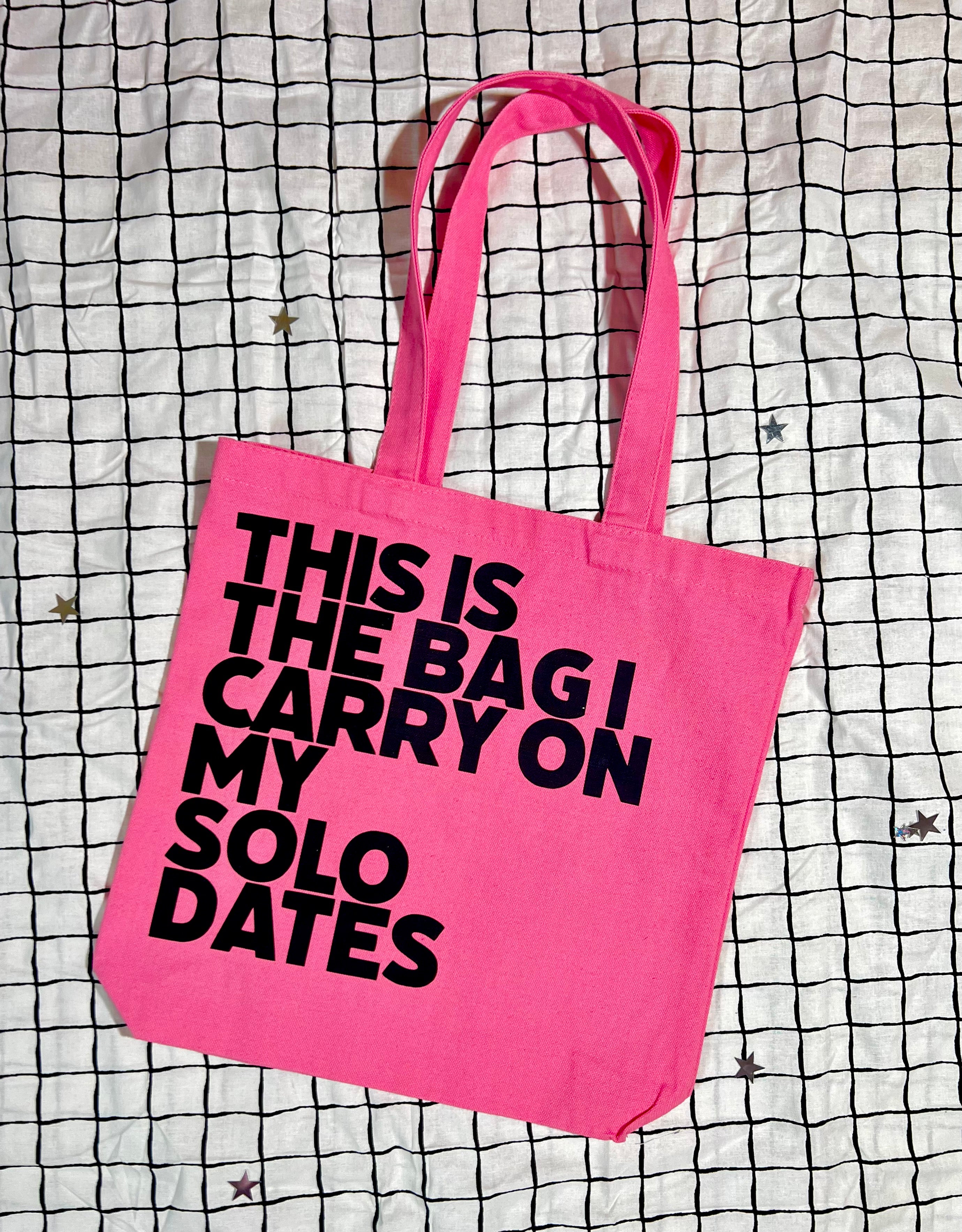 This Is The Bag I Carry On My Solo Dates Tote Bag